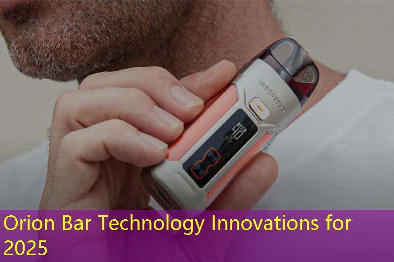 Orion Bar Technology Innovations for 2025
