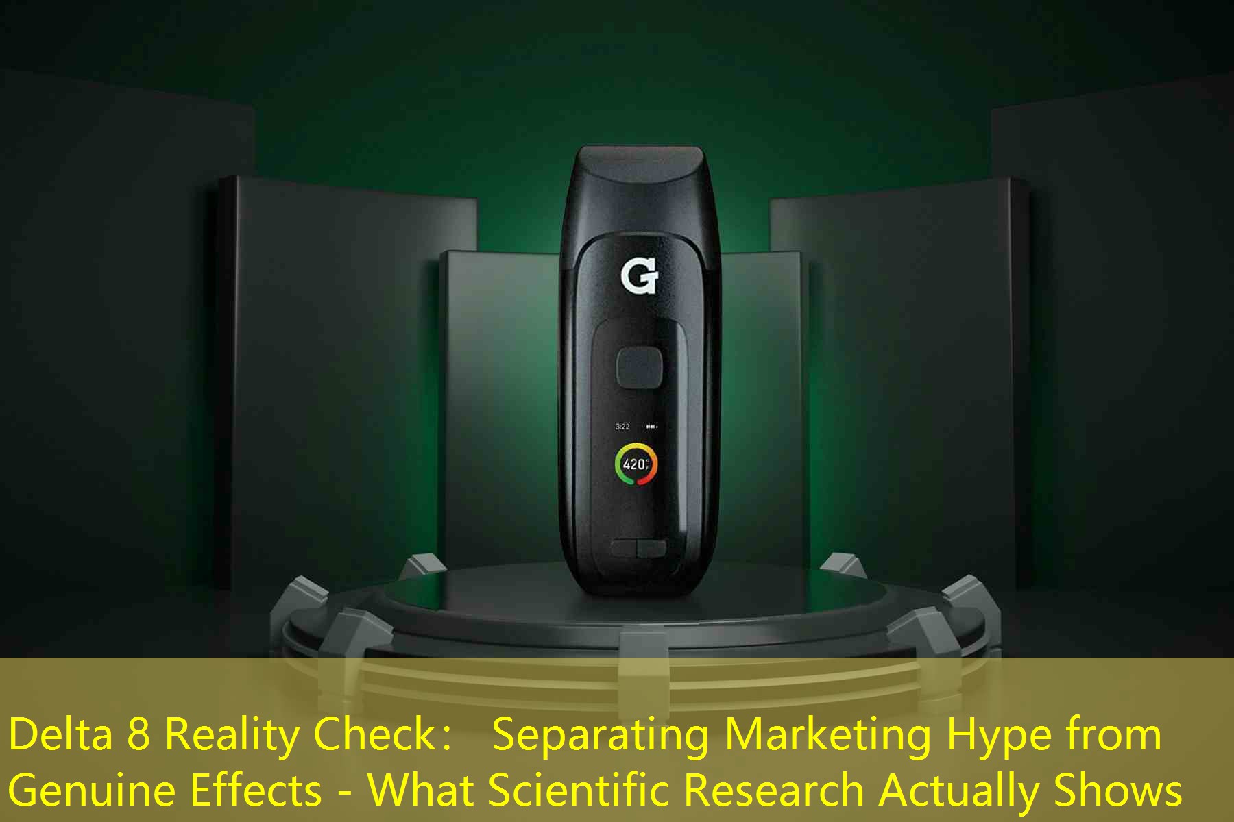 Delta 8 Reality Check： Separating Marketing Hype from Genuine Effects - What Scientific Research Actually Shows