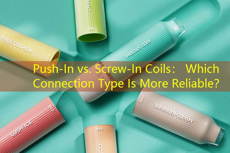 Push-In vs. Screw-In Coils： Which Connection Type Is More Reliable？