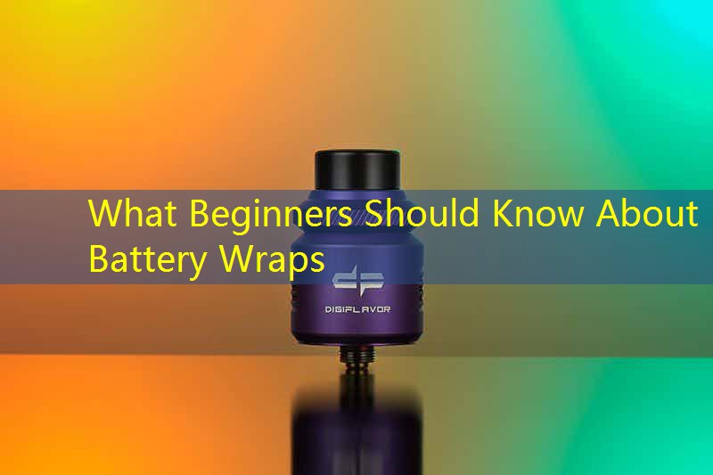 What Beginners Should Know About Battery Wraps