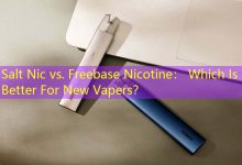 Salt Nic vs. Freebase Nicotine： Which Is Better For New Vapers？-vape