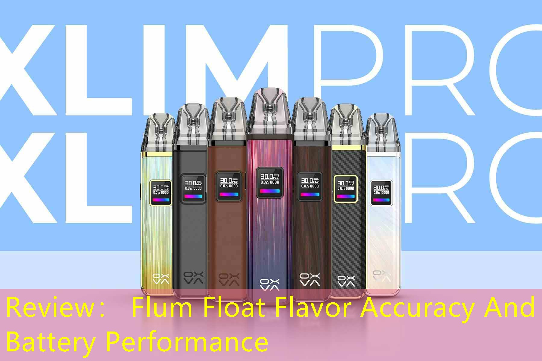 Review： Flum Float Flavor Accuracy And Battery Performance