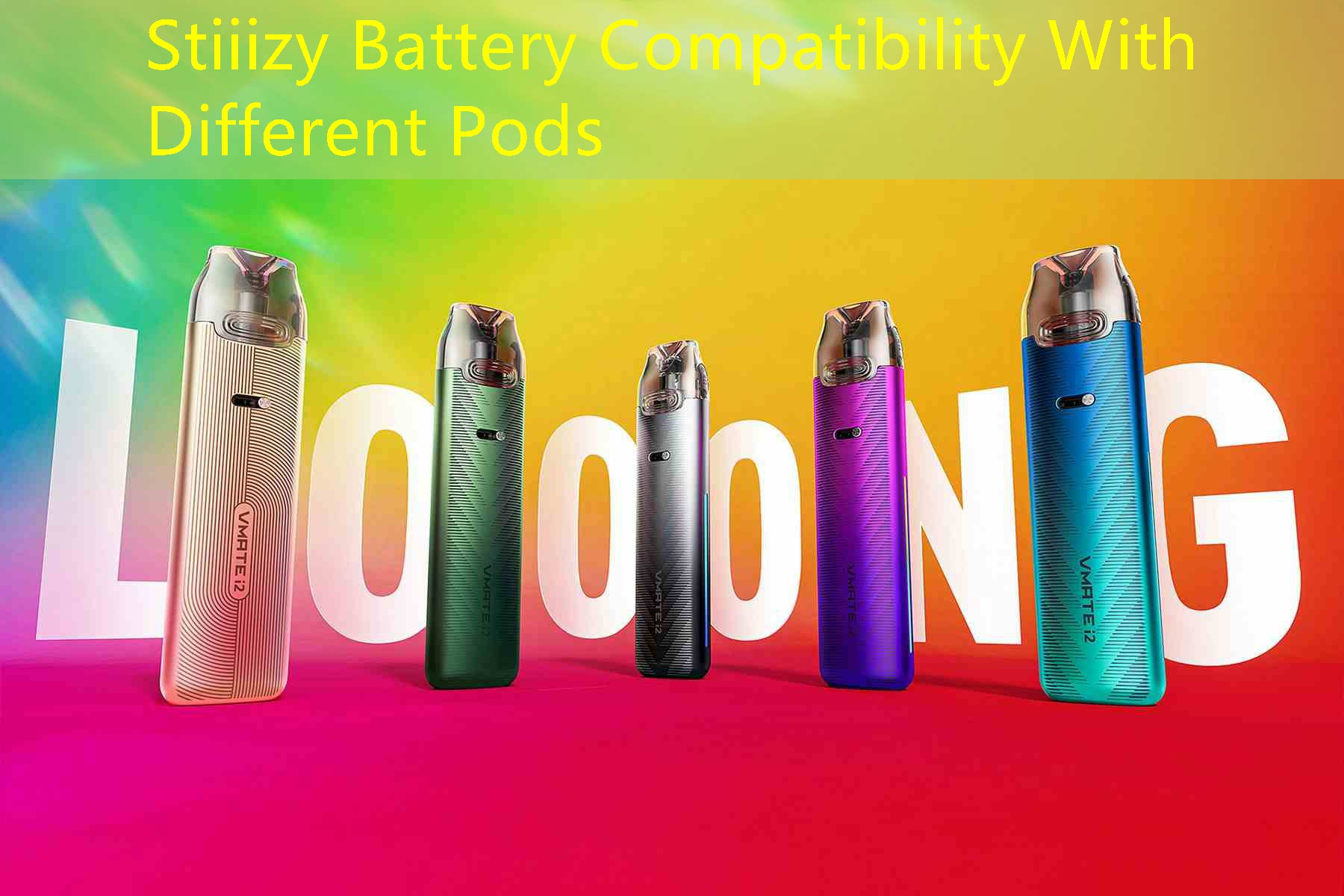 Stiiizy Battery Compatibility With Different Pods