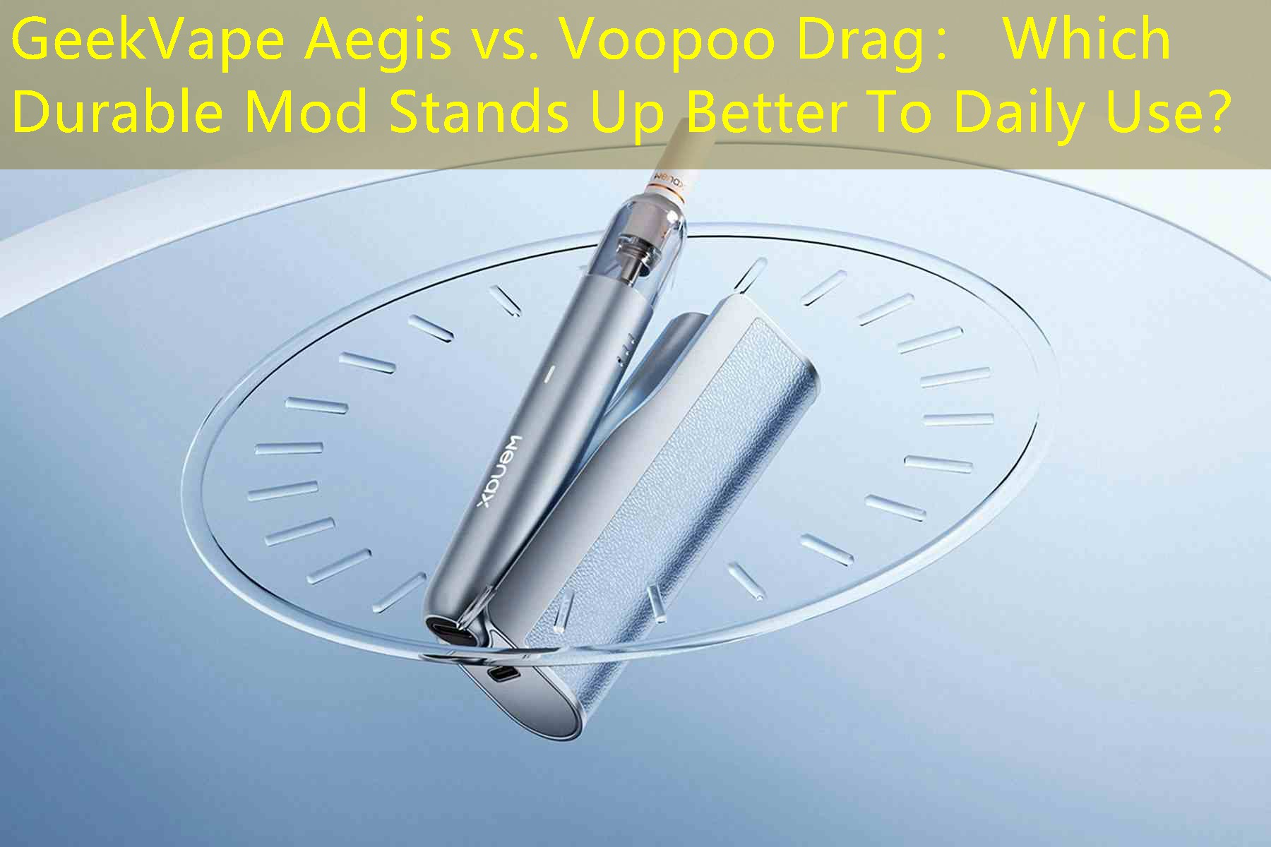 GeekVape Aegis vs. Voopoo Drag： Which Durable Mod Stands Up Better To Daily Use？
