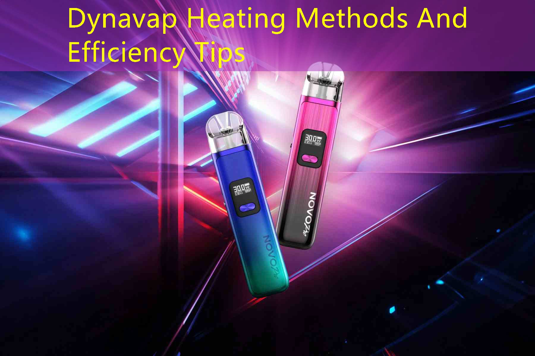 Dynavap Heating Methods And Efficiency Tips