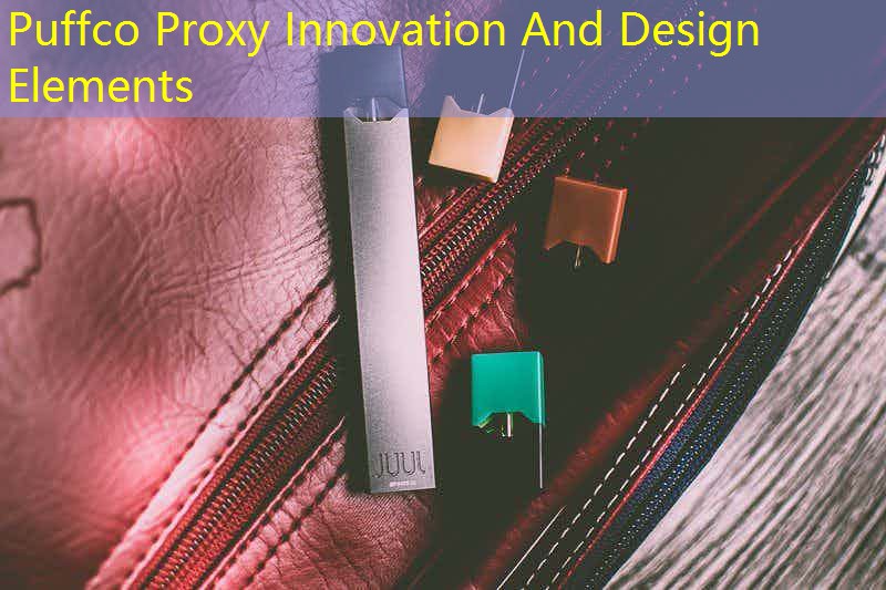 Puffco Proxy Innovation And Design Elements