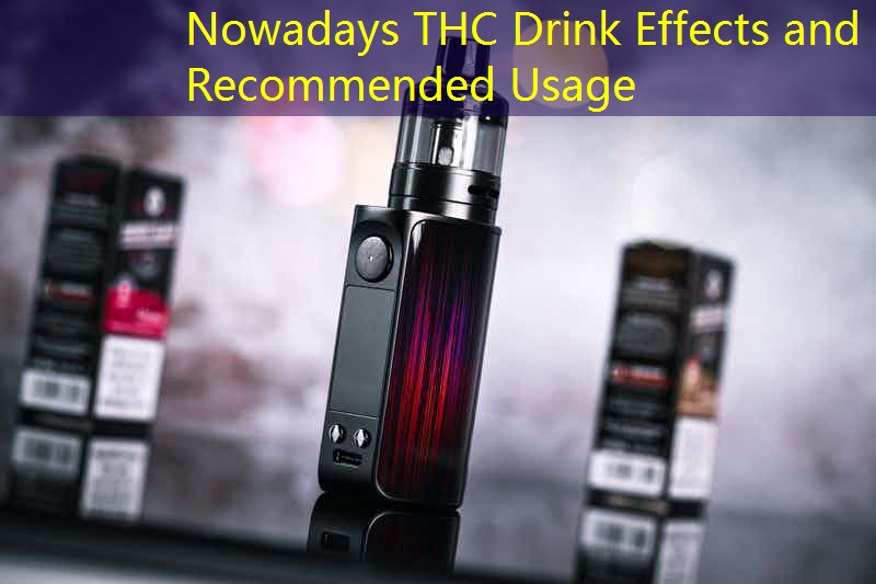 Nowadays THC Drink Effects and Recommended Usage