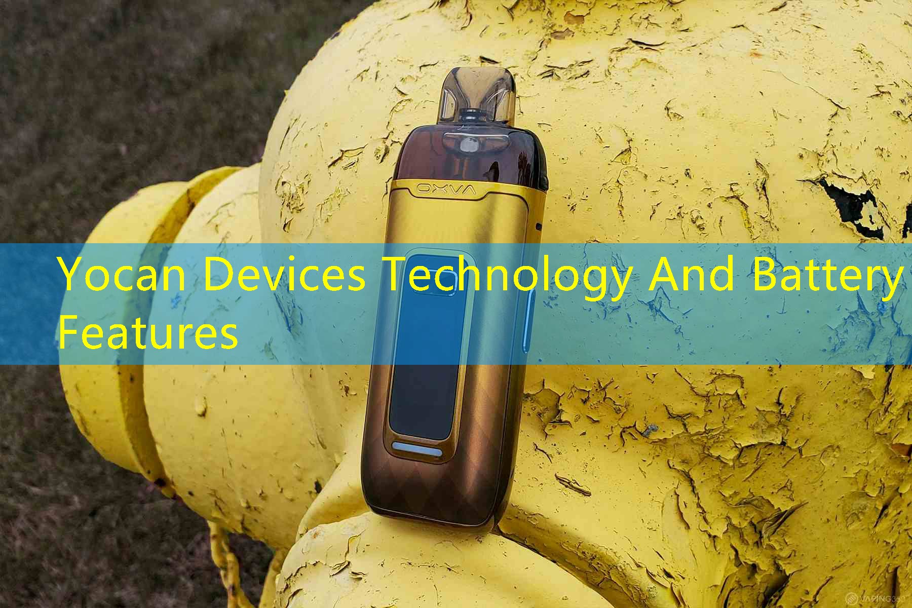 Yocan Devices Technology And Battery Features