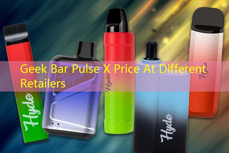Geek Bar Pulse X Price At Different Retailers Geek Bar Pulse X Price At Different Retailers