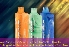 Vape Shop Near Me with Certified Products： How to Distinguish Authentic Sellers from Counterfeits in Your Area-vape