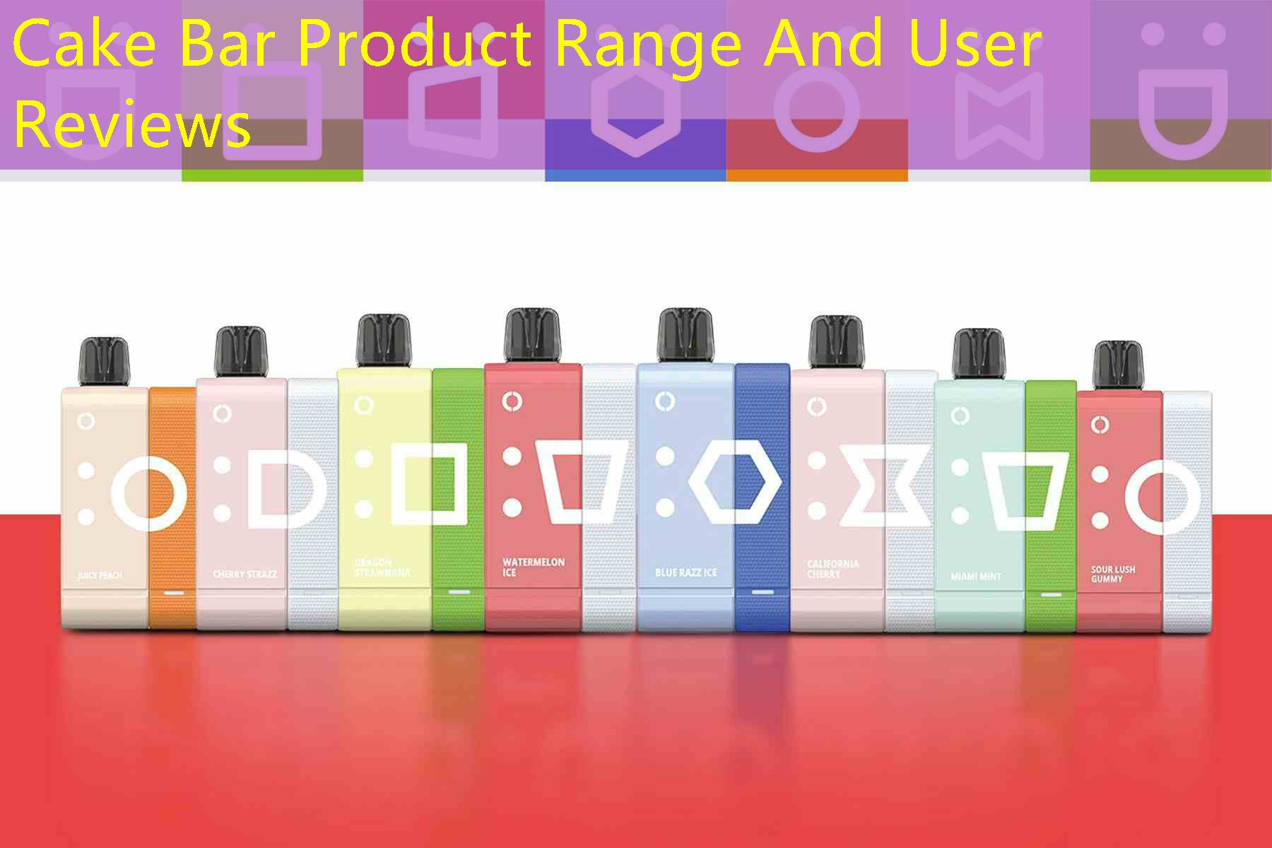 Cake Bar Product Range And User Reviews