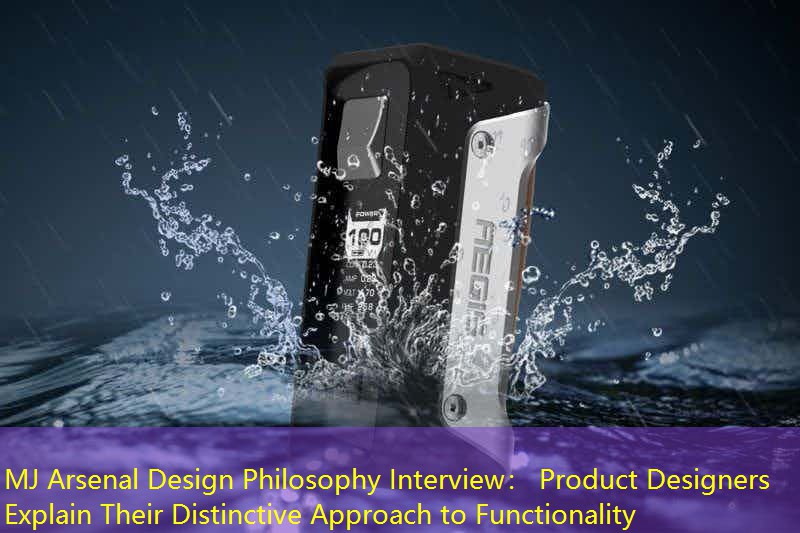 MJ Arsenal Design Philosophy Interview： Product Designers Explain Their Distinctive Approach to Functionality