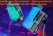 Geek Bar Pulse Flavors Ranked： Controversial Results from Our Blind Taste Test with 100 Regular Users-vape