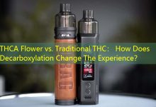 THCA Flower vs. Traditional THC： How Does Decarboxylation Change The Experience？-vape