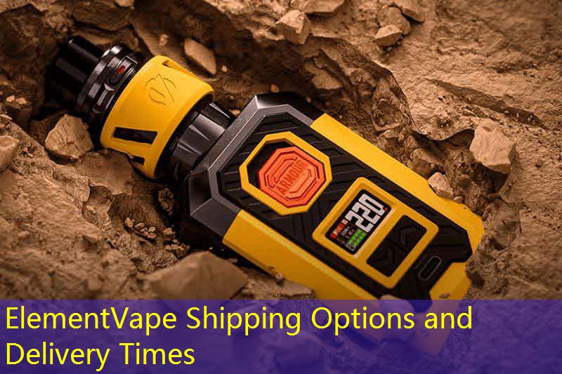 ElementVape Shipping Options and Delivery Times