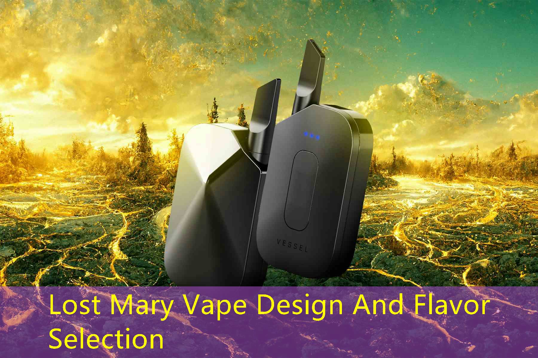 Lost Mary Vape Design And Flavor Selection