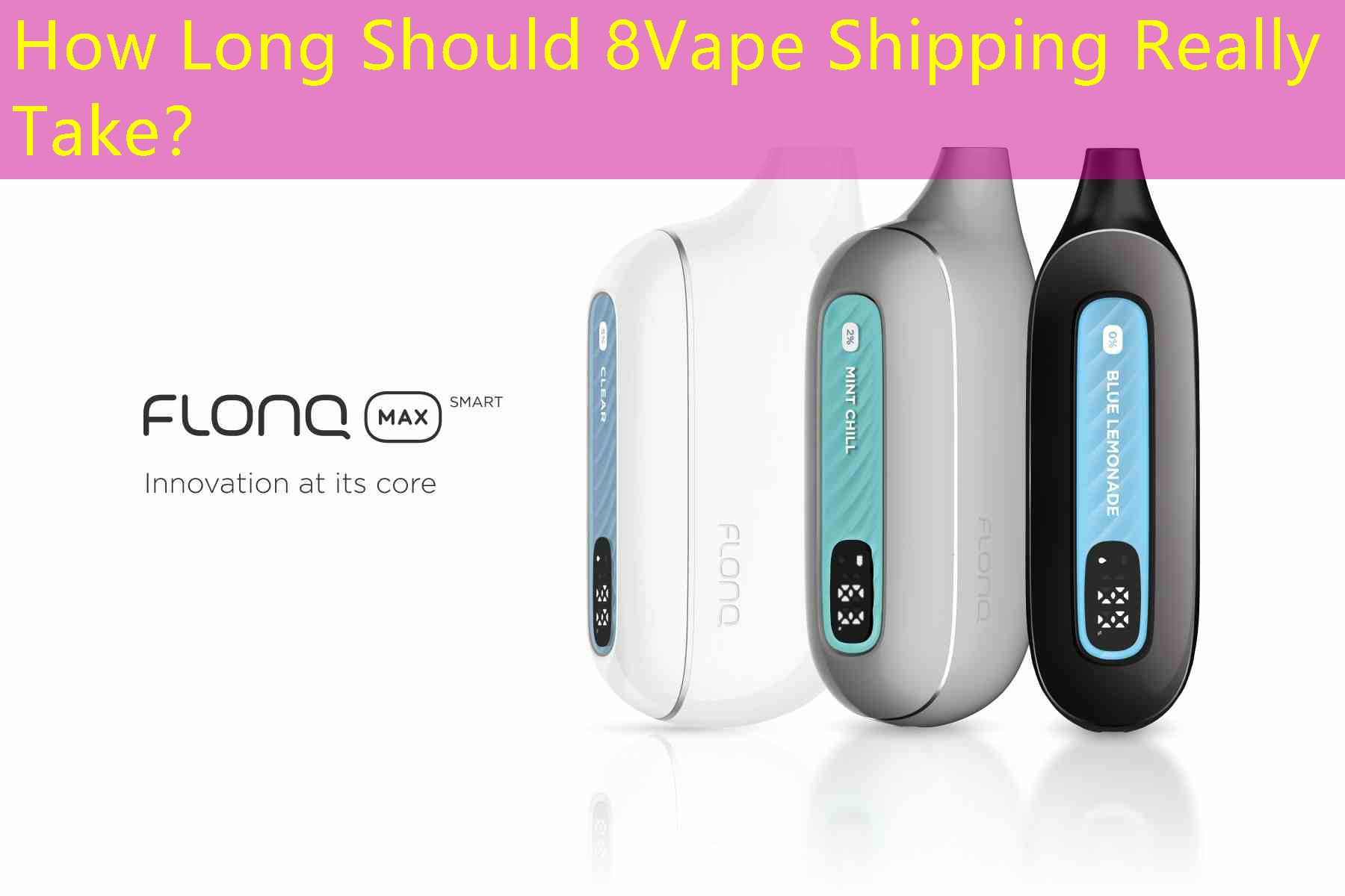 How Long Should 8Vape Shipping Really Take？