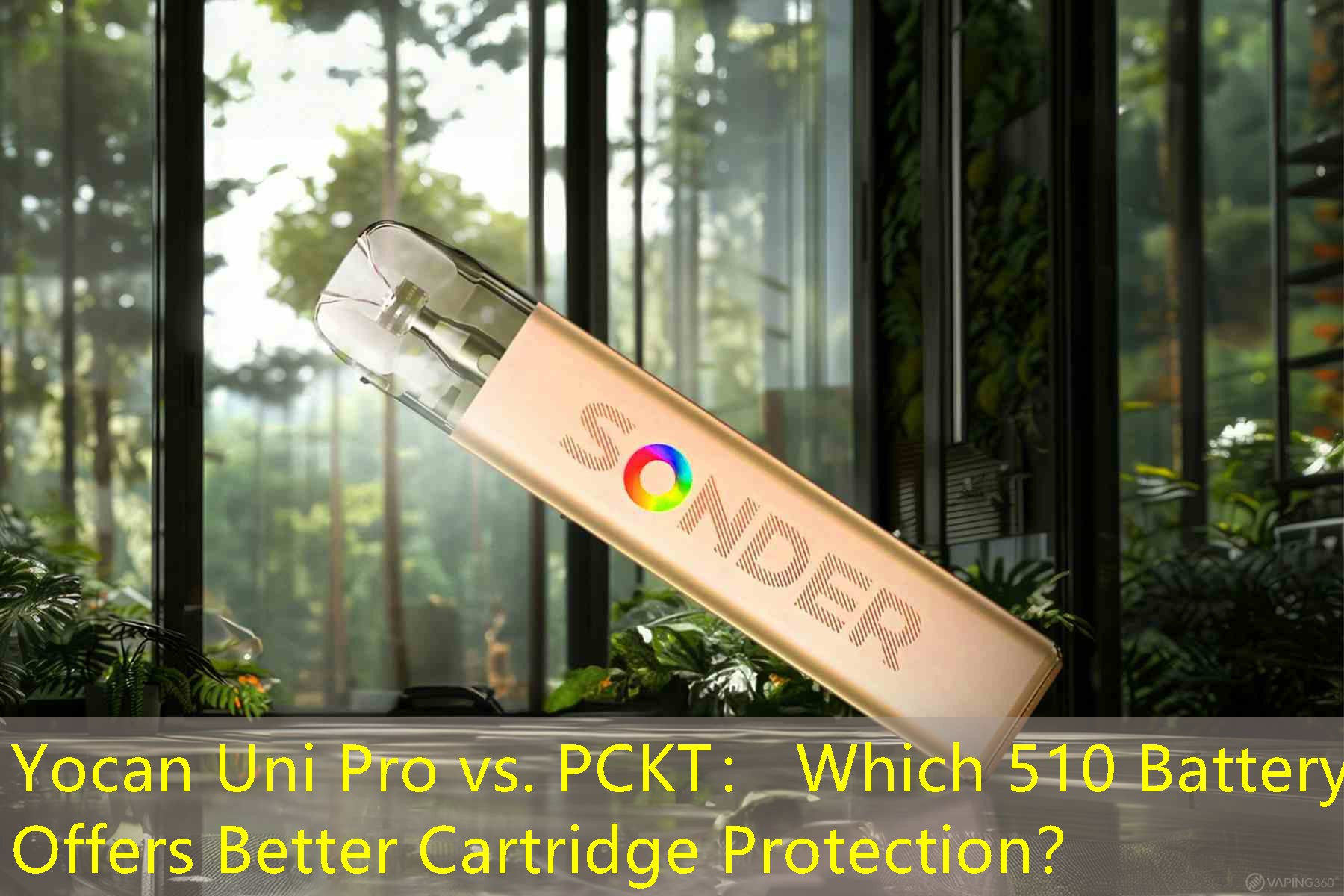 Yocan Uni Pro vs. PCKT： Which 510 Battery Offers Better Cartridge Protection？