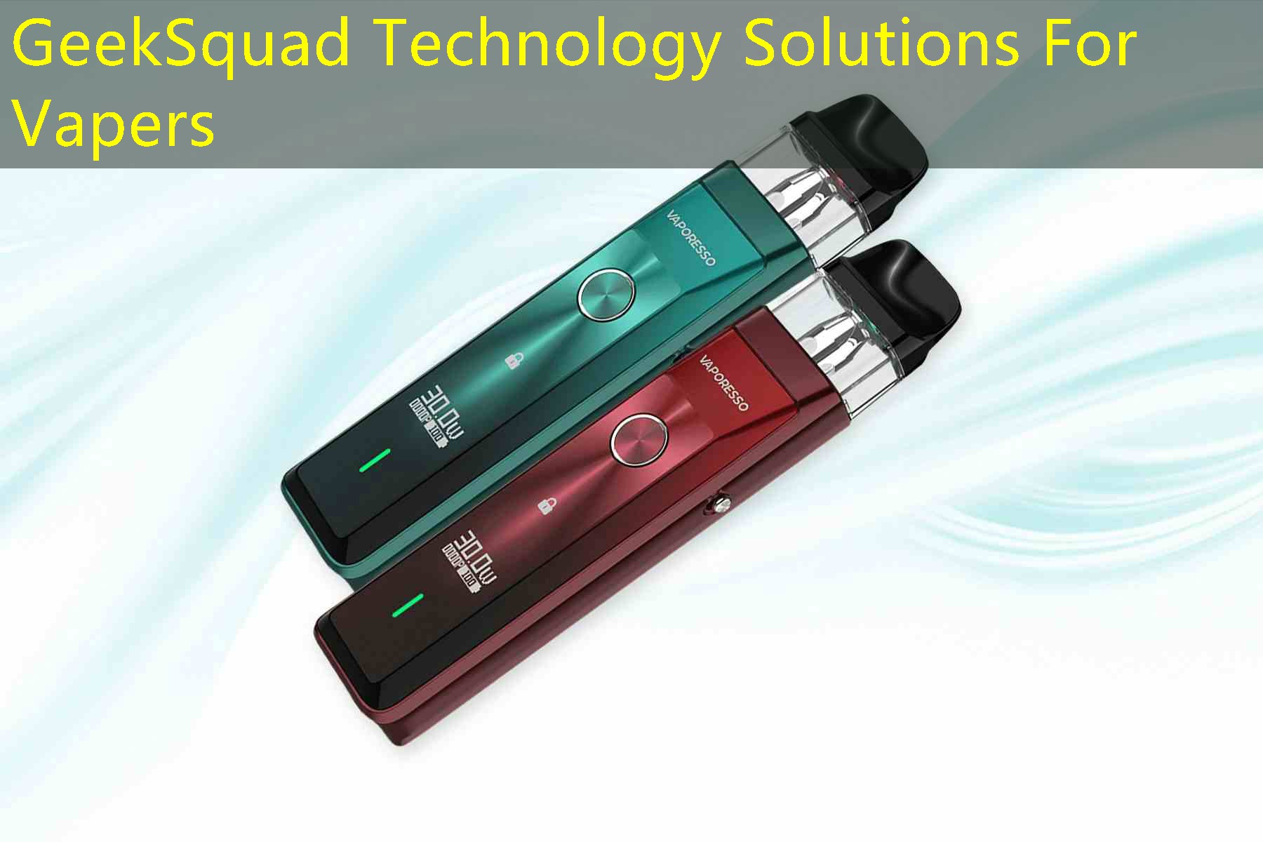 GeekSquad Technology Solutions For Vapers