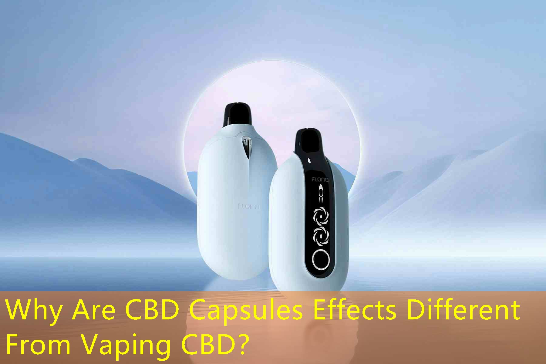 Why Are CBD Capsules Effects Different From Vaping CBD？