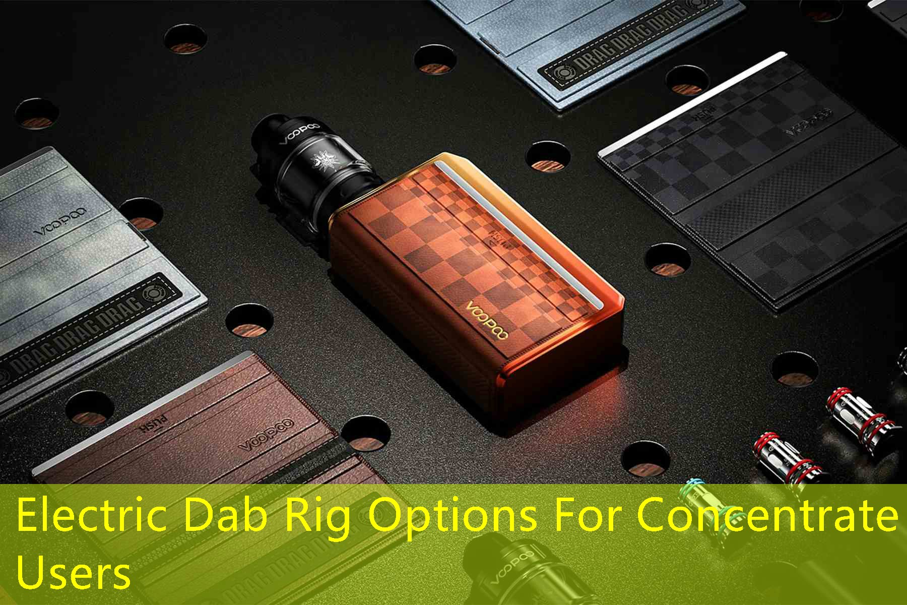 Electric Dab Rig Options For Concentrate Users