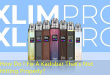 How Do I Fix A Kadobar That's Not Hitting Properly?-vape