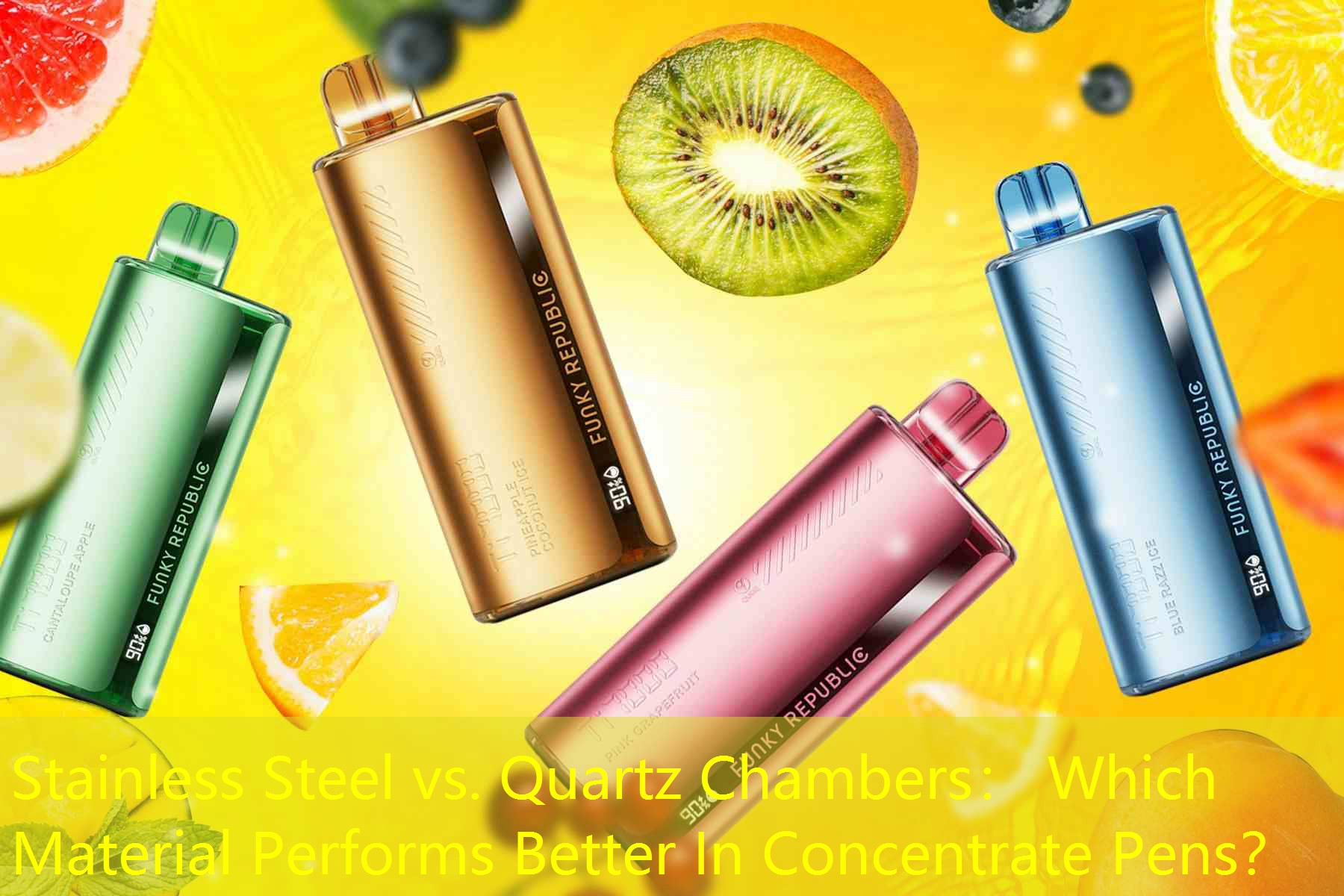 Stainless Steel vs. Quartz Chambers： Which Material Performs Better In Concentrate Pens？