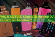 Why Is My FVKD Disposable Burning Out Faster Than Advertised？-vape