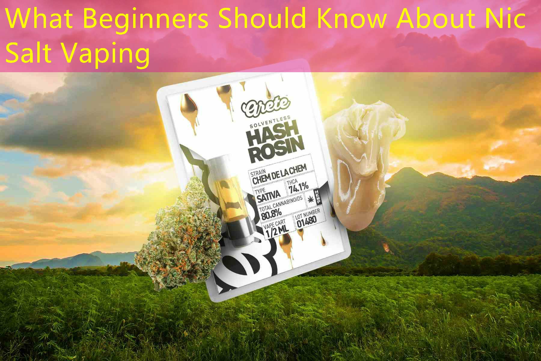 What Beginners Should Know About Nic Salt Vaping
