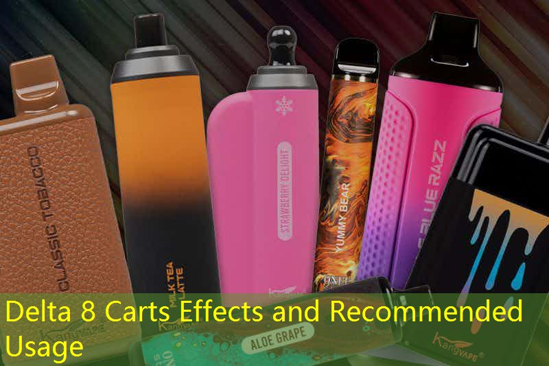 Delta 8 Carts Effects and Recommended Usage