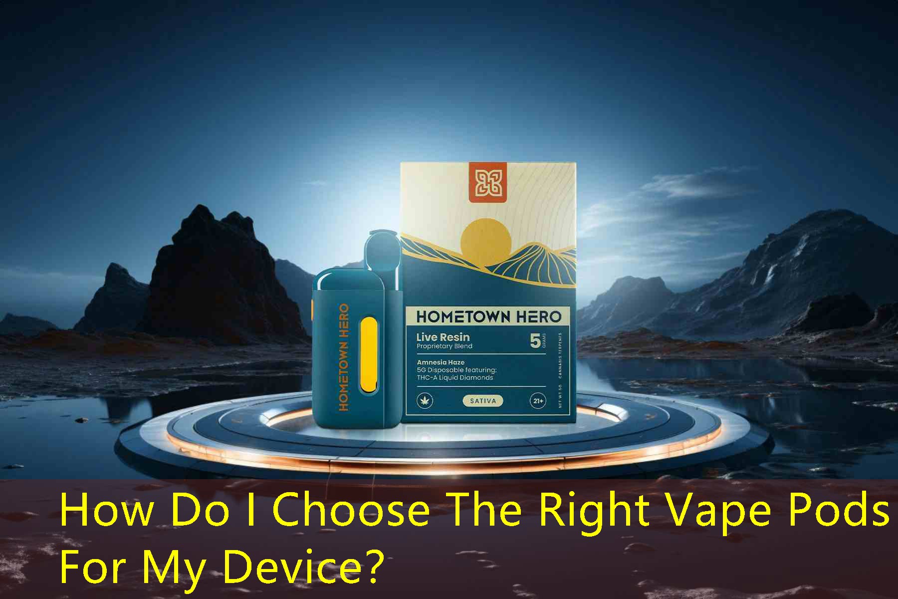 How Do I Choose The Right Vape Pods For My Device？