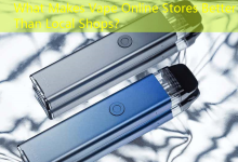What Makes Vape Online Stores Better Than Local Shops？-vape
