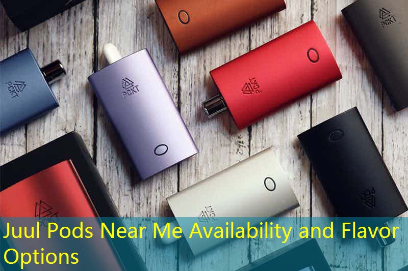 Juul Pods Near Me Availability and Flavor Options