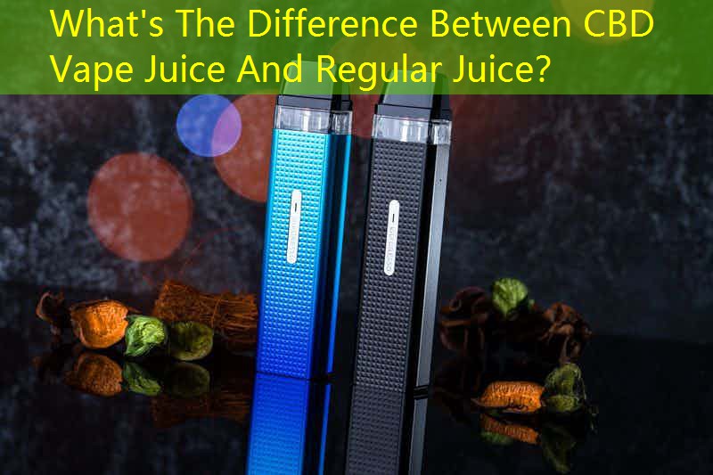 What's The Difference Between CBD Vape Juice And Regular Juice？