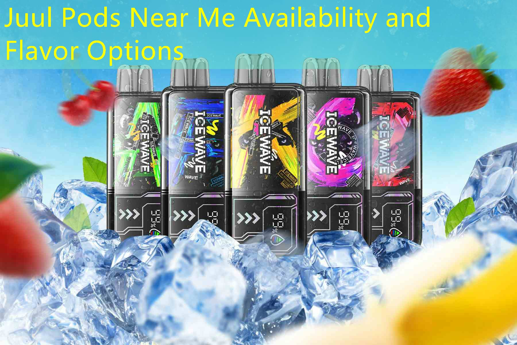 Juul Pods Near Me Availability and Flavor Options
