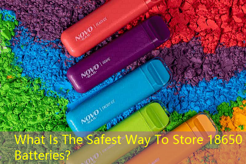 What Is The Safest Way To Store 18650 Batteries？