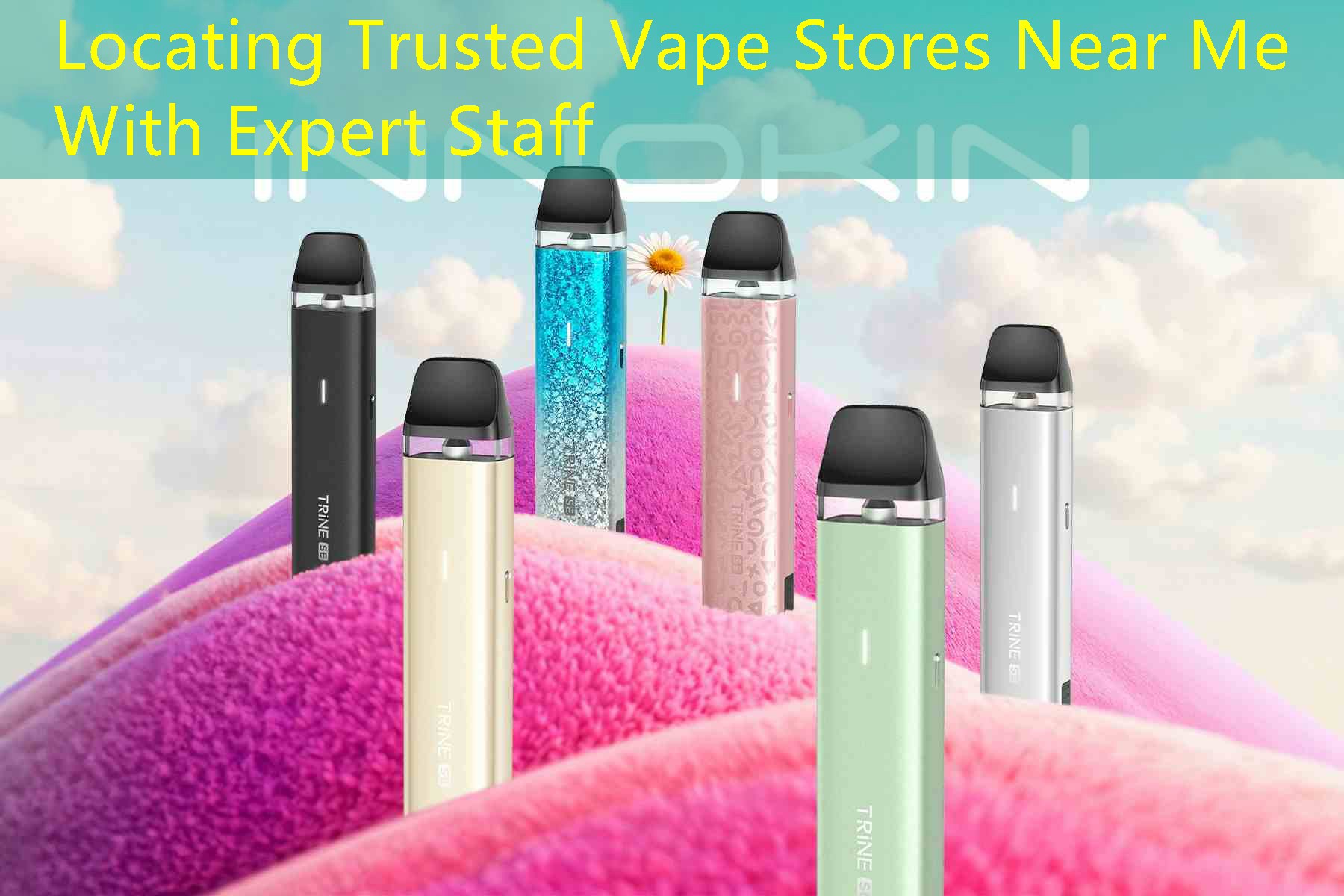 Locating Trusted Vape Stores Near Me With Expert Staff