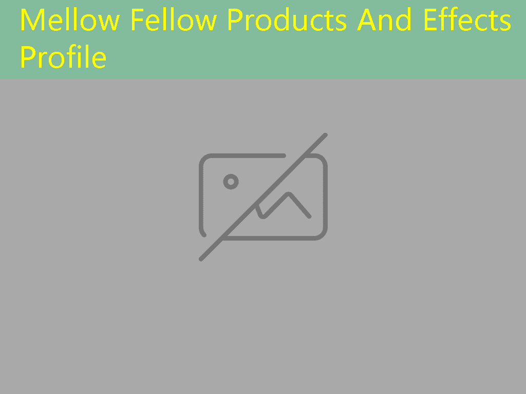 Mellow Fellow Products And Effects Profile