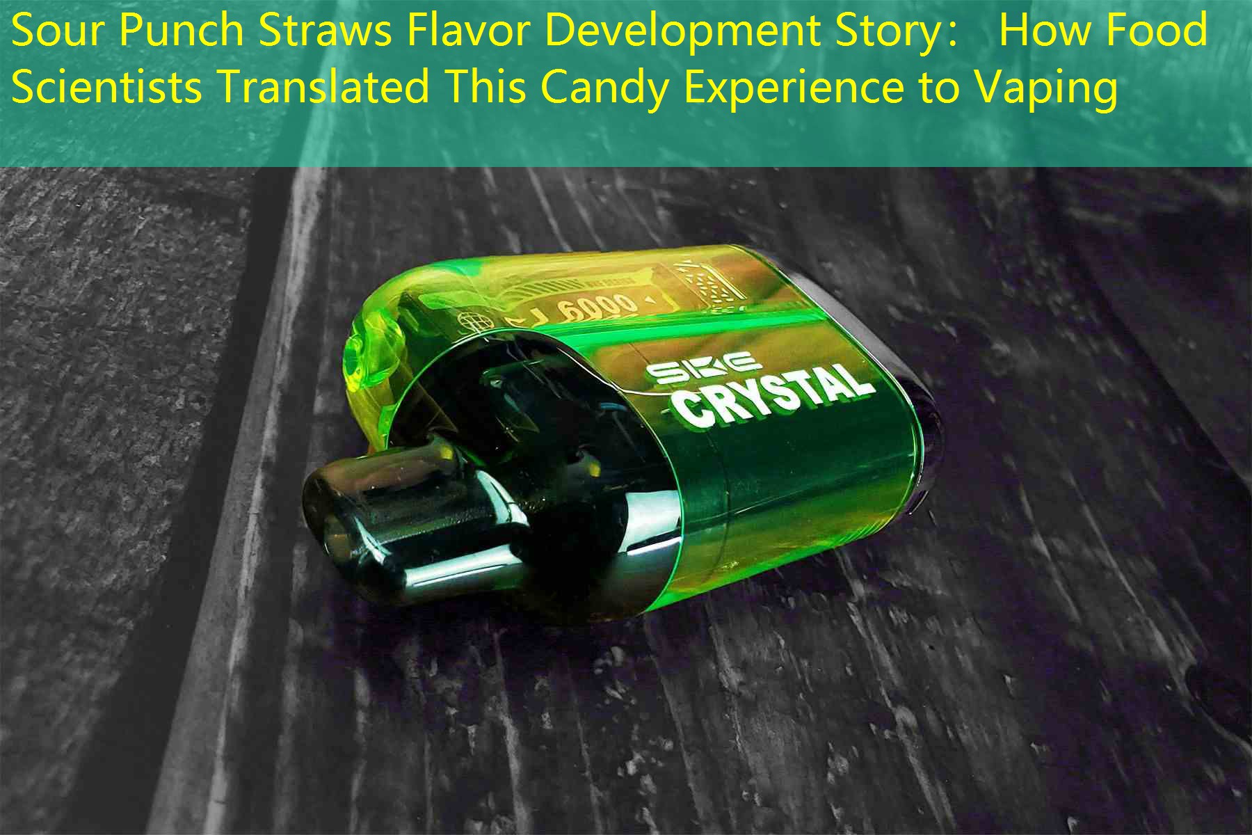 Sour Punch Straws Flavor Development Story： How Food Scientists Translated This Candy Experience to Vaping