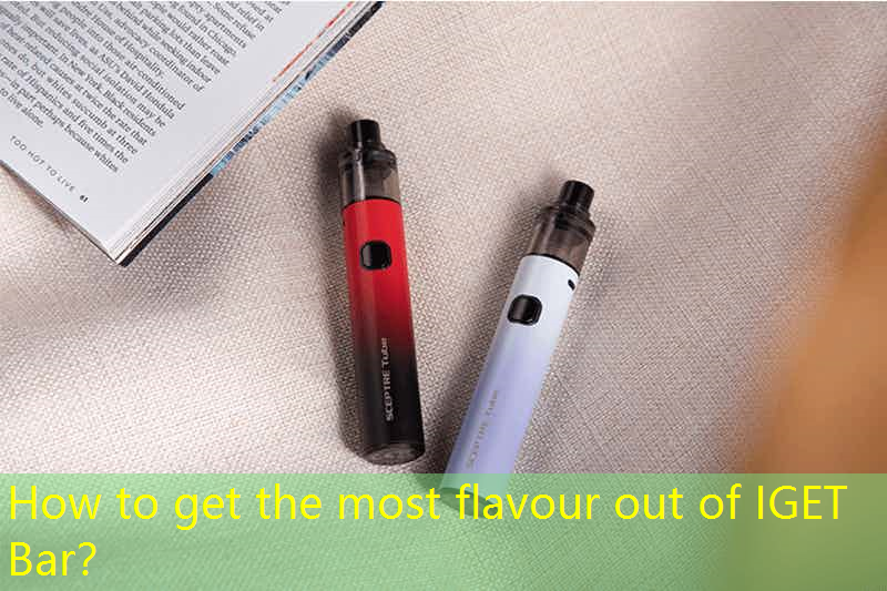 How to get the most flavour out of IGET Bar？