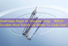 GeekVape Aegis vs. Voopoo Drag： Which Durable Mod Stands Up Better To Daily Use？-vape
