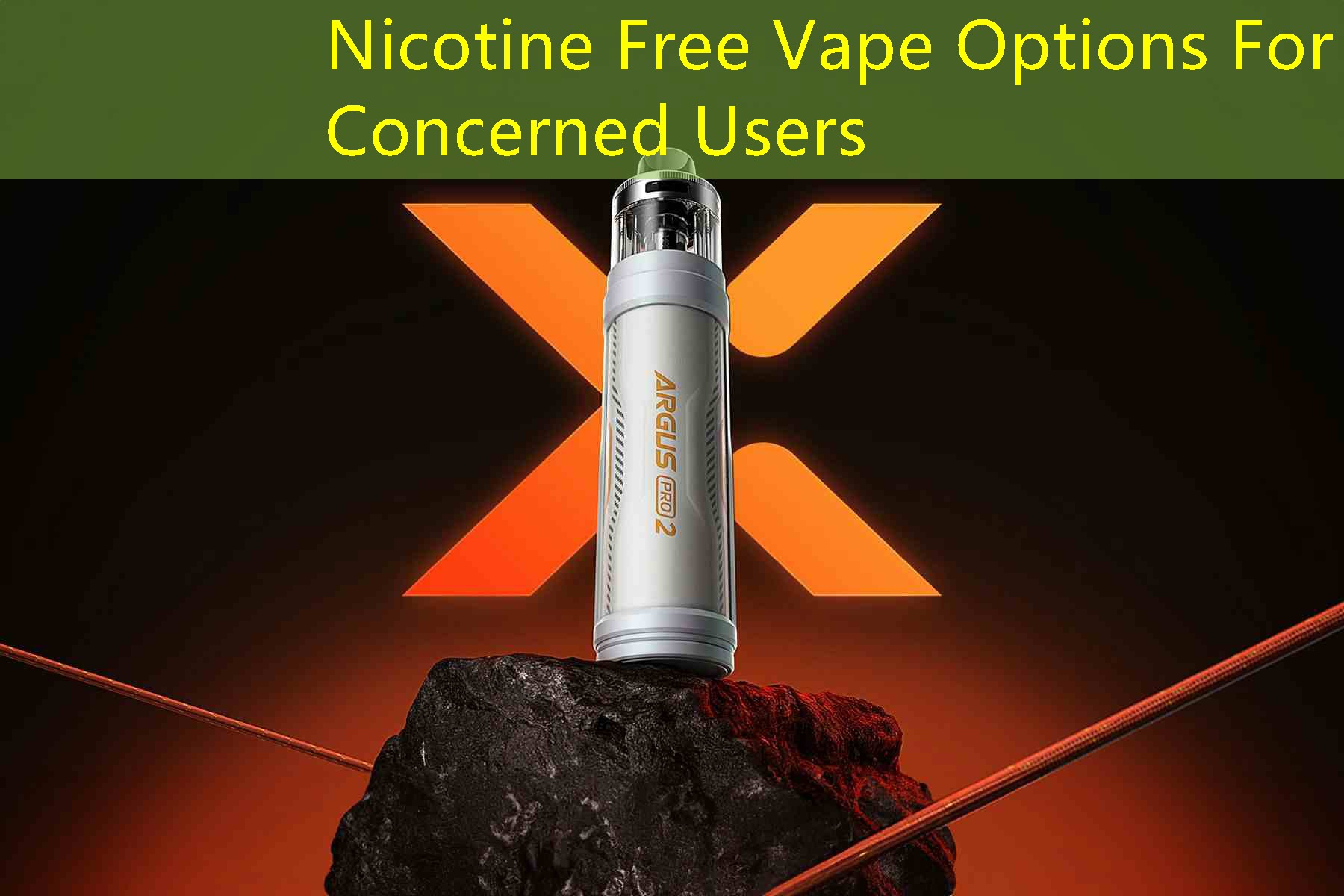 Nicotine Free Vape Options For Concerned Users