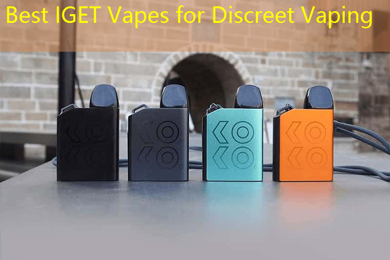 Best IGET Vapes for Discreet Vaping