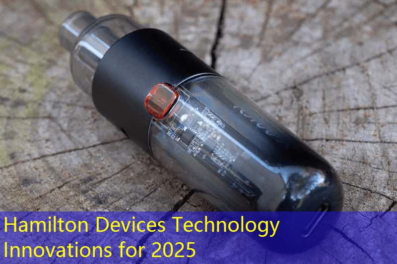 Hamilton Devices Technology Innovations for 2025