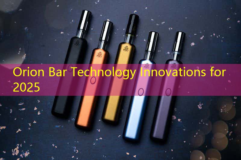 Orion Bar Technology Innovations for 2025