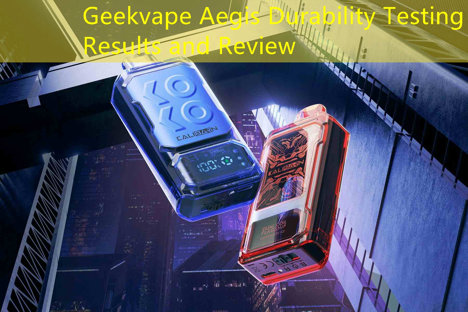 Geekvape Aegis Durability Testing Results and Review