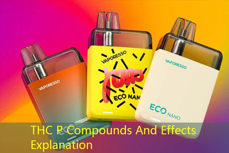 THC P Compounds And Effects Explanation
