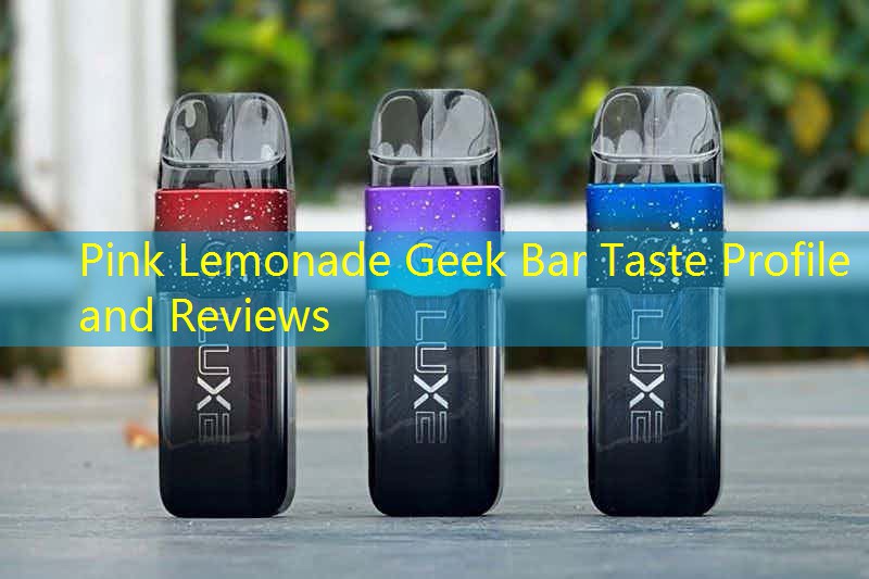 Pink Lemonade Geek Bar Taste Profile and Reviews
