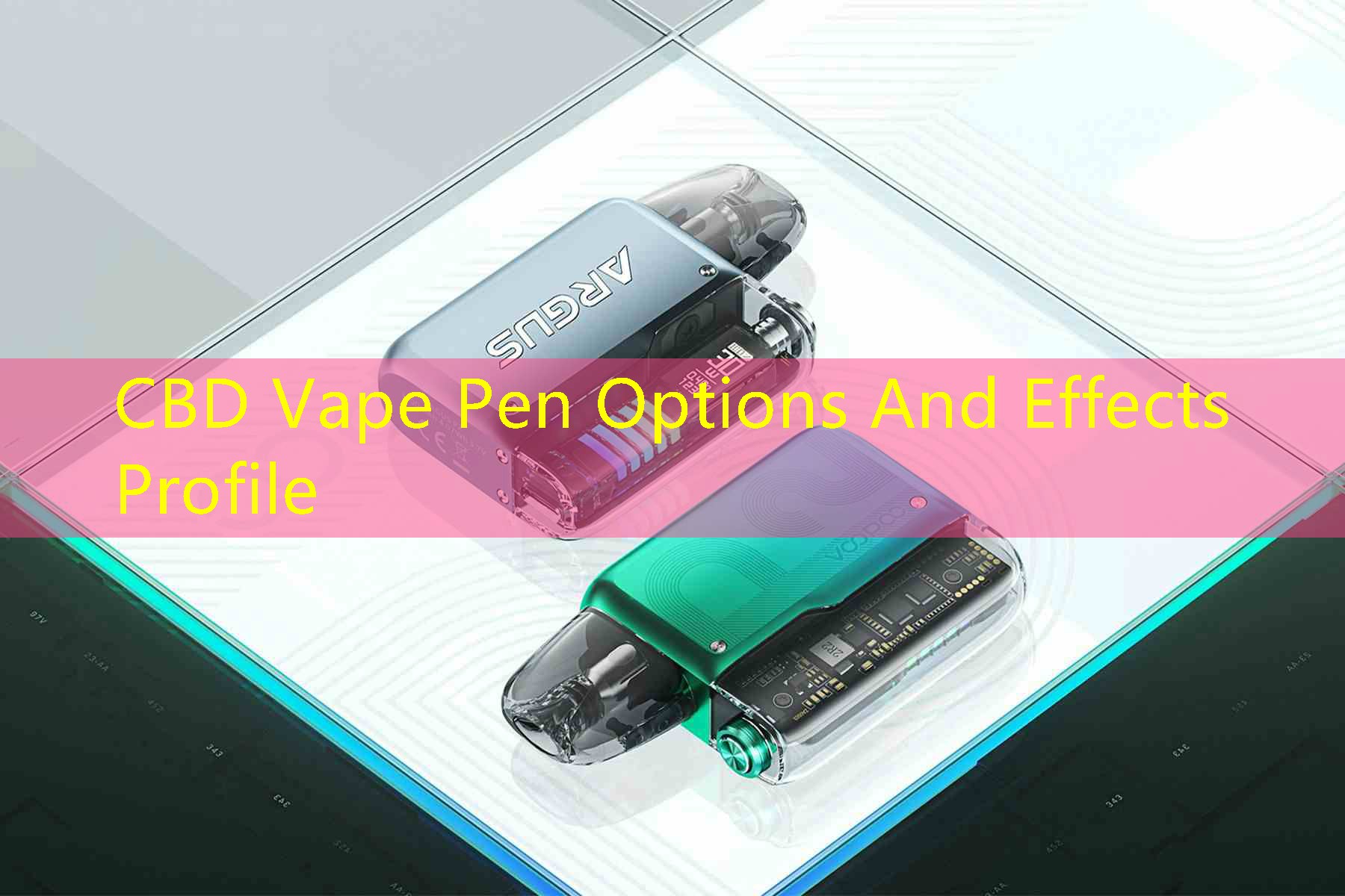 CBD Vape Pen Options And Effects Profile