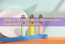 What Is The Difference Between Pen Vape And Pod Systems？-vape
